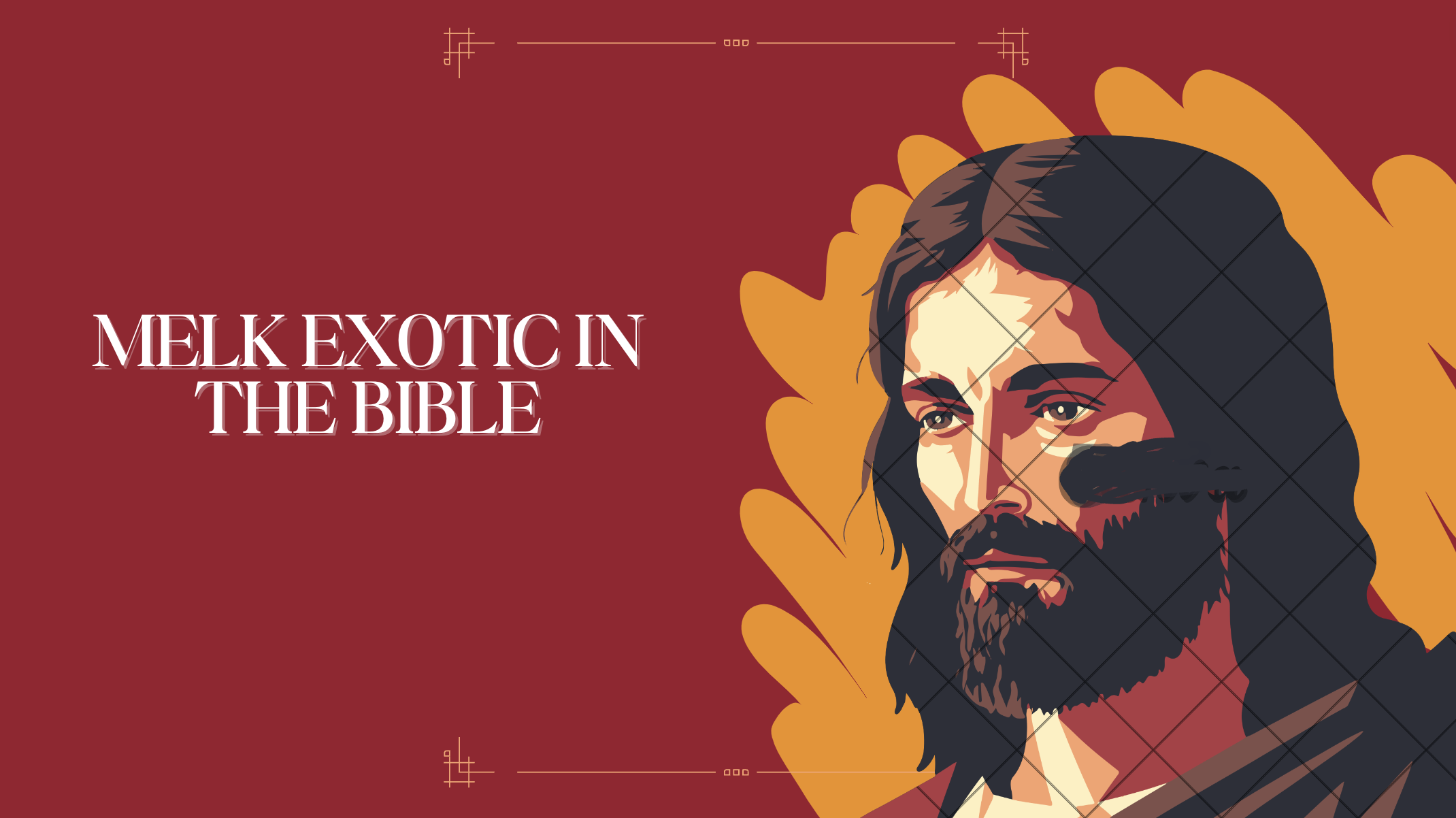 Melk Exotic in the Bible